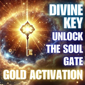 Divine Key – Unlock the Soul Gate Gold Activation