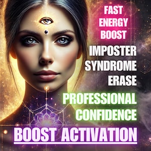 May include: Digital art featuring a woman with a third eye and glowing accents. Text overlay includes "Fast Energy Boost," "Imposter Syndrome Erase," "Professional Confidence," and "Boost Activation."