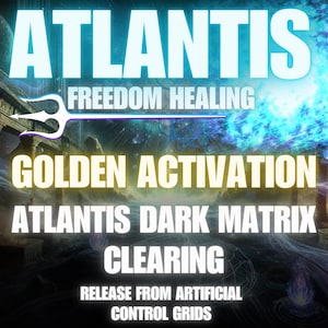 Atlantis Dark Matrix Clearing – Release from Artificial Control Grids