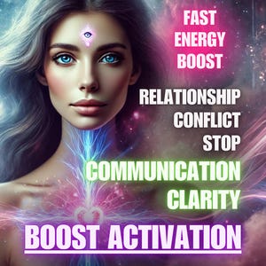 May include: Digital art of a woman with blue eyes and flowing silver hair. The image includes text that reads "Fast Energy Boost", "Relationship Conflict Stop", "Communication Clarity", and "Boost Activation". The background has a cosmic theme.