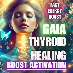 May include: Digital art featuring a woman with closed eyes, surrounded by glowing lights and a butterfly. Text includes "FAST ENERGY BOOST", "GAIA", "THYROID HEALING", and "BOOST ACTIVATION". The image has a spiritual and healing theme.