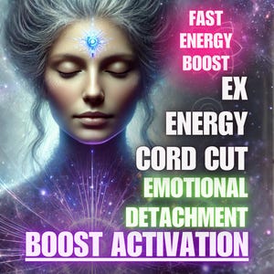 Op de afbeelding: Digitale kunst van een vrouw met gesloten ogen, omringd door een kosmische achtergrond. Tekstoverlay met "Fast Energy Boost", "Ex Energy", "Cord Cut", "Emotional Detachment" en "Boost Activation".