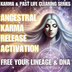 May include: Digital art promoting the "Karma & Past Life Clearing Series." The image features a woman with flowing silver hair against a cosmic background. Text includes "Ancestral Karma Release Activation" and "Free Your Lineage & DNA."