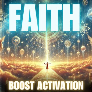 May include: An artistic digital illustration with the word "FAITH" in large, light blue letters at the top. Below, the words "BOOST ACTIVATION" are displayed. The image features a person standing on a path, with a bright light emanating from above.
