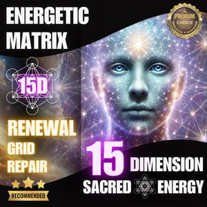 May include: Digital art featuring a human face with glowing blue eyes and a network of interconnected lines. Text includes "Energetic Matrix," "15D," "Renewal Grid Repair," and "15 Dimension Sacred Energy." A gold seal reads "Premium Choice."