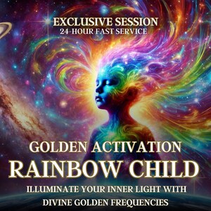 Rainbow Child Golden Activation Illuminate Your Inner Light with Divine Golden Frequencies