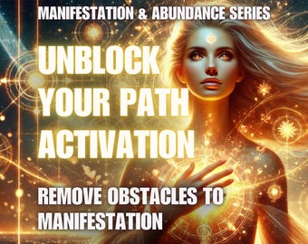Deblokkeer de activering van je pad: verwijder obstakels voor manifestatie Manifestation & Abundance Series