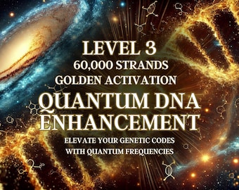 May include: A digital illustration of a golden double helix DNA strand against a background of a galaxy with stars. The text reads "LEVEL 3 60,000 STRANDS GOLDEN ACTIVATION QUANTUM DNA ENHANCEMENT ELEVATE YOUR GENETIC CODES WITH QUANTUM FREQUENCIES".