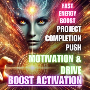 May include: Digital artwork showing a woman's face with glowing eyes, set against a backdrop of swirling orange and gold energy. Text reads: "Fast Energy Boost, Project Completion Push, Motivation & Drive, Boost Activation."