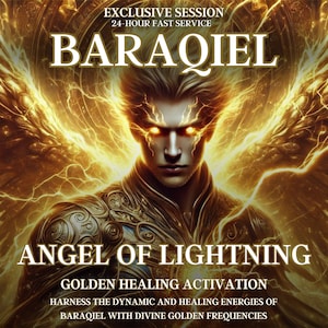 Baraqiel, Angel of Lightning Golden Healing Activation Harness the Dynamic and Healing Energies of Baraqiel with Divine Golden Frequencies