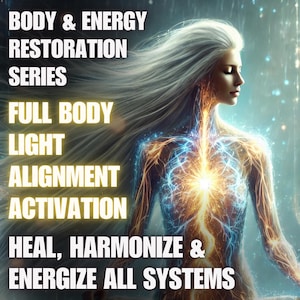 Aktivering av helkroppsljusjustering – Läk, harmonisera, energisera alla system, kropp och energiåterställningsserien