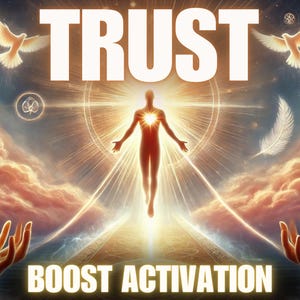 May include: Digital art with the word "TRUST" at the top and "BOOST ACTIVATION" at the bottom. A glowing figure is in the center, with light radiating outwards. Two doves and hands are also present.