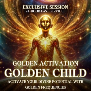 Golden Child Golden Activation Activate Your Divine Potential with Golden Frequencies