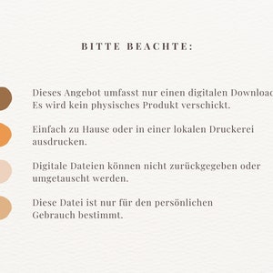 May include: A white background with brown, orange, and beige circles. The text "BITTE BEACHTE" is in black at the top of the image. The text below the circles reads: "Dieses Angebot umfasst nur einen digitalen Download. Es wird kein physisches Produkt verschickt. Einfach zu Hause oder in einer lokalen Druckerei ausdrucken. Digitale Dateien k&ouml;nnen nicht zur&uuml;ckgegeben oder umgetauscht werden. Diese Datei ist nur f&uuml;r den pers&ouml;nlichen Gebrauch bestimmt."