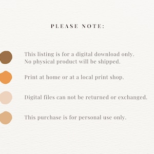 May include: A digital download notice with four coloured circles and text that reads "PLEASE NOTE:" This listing is for a digital download only. No physical product will be shipped. Print at home or at a local print shop. Digital files cannot be returned or exchanged. This purchase is for personal use only.