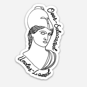 Athena, Minerva Sticker, Over-Educated, Under-Loved