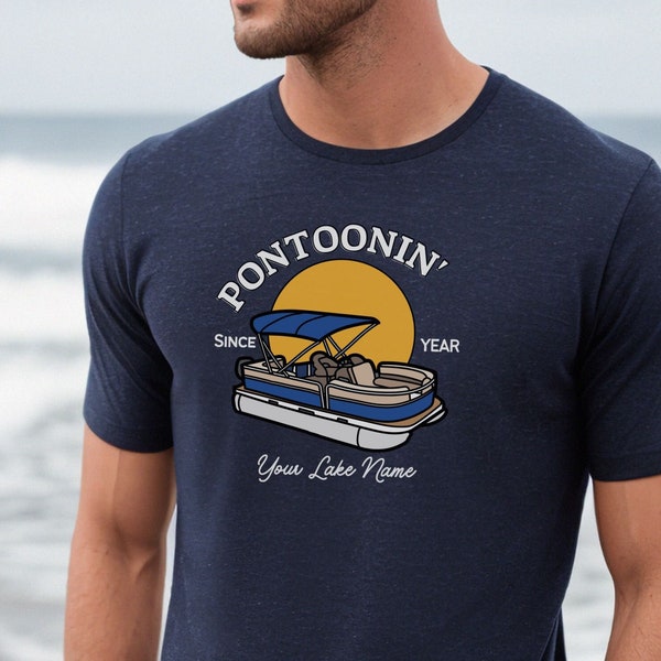 Custom Pontoonin' T-shirt, Personalized Pontoon Shirt, Custom Lake Tshirt, Lake House Tee, Lake Vacation Shirt, Matching Party Boat T-shirts