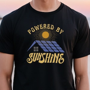 Powered by Sunshine Shirt, Solar Power Shirt, Solar Energy Gift, Solar Powered T-Shirt, Green Energy Tshirt, Gift for Solar Lover, Solar Tee