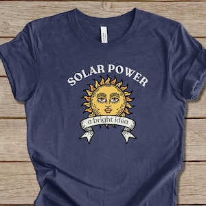 Solar Power A Bright Idea T-Shirt, Solar Power Shirt, Solar Energy Gift, Solar Powered Shirt, Earth Day Tshirt, Renewable Energy Shirt