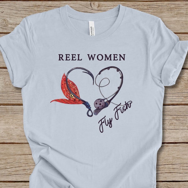 Reel Women Fly Fish shirt, Fly Fishing T-shirt For Her, Ladies Fly Fishing Shirt, Fly Fishing Gifts For Women, Fishing T-shirt For Women