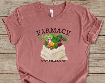 Farmacy Not Pharmacy Shirt, Nutritionist Tee, Farms Over Pharma, Gardener Gift, Farmer Gift, Functional Medicine Shirt, Holistic Medicine