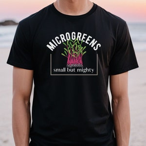 Microgreens Shirt, Microgreen Tshirt, Mighty Microgreen Shirt, Gardening Gift, Vegan Shirt, Herbivore Tee, Off Grid Living Shirt