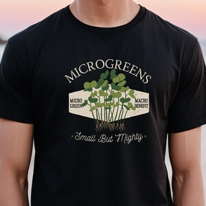 Small But Mighty Microgreens Shirt, Microgreen Tshirt, Farmer's Market T-Shirt, Gardening Gift, Microgreen Grower Gift, Microgreen Apparel