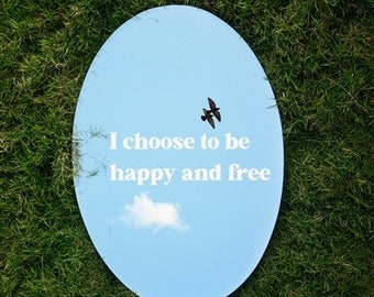 I choose to be happy and free- affirmation sticker.