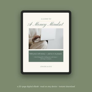 May include: A digital eBook cover titled A Guide to A Money Mindset, featuring a photograph of a person using a laptop. The design includes a dark green rectangular block with the text Make peace with money — and use it on purpose.