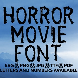 Horror Movie Font SVG, Horror Font For Cricut, Horror Font SVG, PNG, jpg, ttf, pdf Horror Font For Canva, Creepy Font, Halloween Font, Scary