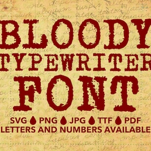 Bloody Typewriter Font SVG, Blood Font For Cricut, Blood Font SVG, PNG, jpg, ttf, pdf Blood Font For Canva, Halloween Font, Horror Font
