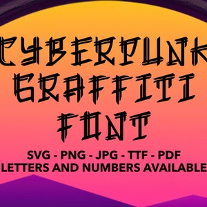 Cyberpunk Graffiti Font SVG, Cyberpunk Font For Cricut, Cyberpunk Font SVG, PNG, jpg, ttf, pdf Cyberpunk Font For Canva, Graffiti Font svg