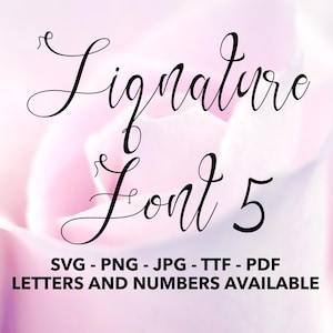 May include: A pink and white floral background with the text "Signature Font 5" in black cursive font. The text "SVG - PNG - JPG - TTF - PDF LETTERS AND NUMBERS AVAILABLE" is also in black text.
