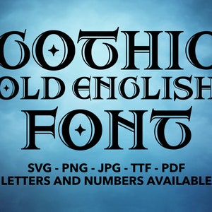 Gothic Old English Font SVG, Blackletter Font SVG, Gothic Font svg, png, jpg, ttf, pdf Tattoo Style Font, Old English Font, Vintage Font