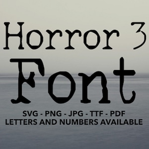 Horror 3 Font SVG, Horror Font For Cricut, Horror Font SVG, PNG, jpg, ttf, pdf Horror Font For Canva, Scary Font, Blood Font, Distressed
