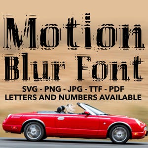 May include: A black and white graphic font design with the text "Motion Blur Font" and the words "SVG - PNG - JPG - TTF - PDF LETTERS AND NUMBERS AVAILABLE" below.
