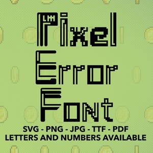 May include: Pixel Error Font, a digital font with a pixelated style. The font is displayed in black against a green background with a pattern of small yellow circles. The text reads "Pixel Error Font" and includes the information "SVG - PNG - JPG - TTF - PDF LETTERS AND NUMBERS AVAILABLE".