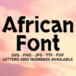 African Font SVG, African Font For Cricut, African Font SVG, PNG, jpg, ttf, pdf African Font For Canva, African Alphabet, Distressed Font
