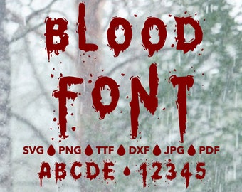 Blood Font SVG, Blood Alphabet SVG, Horror Font For Cricut svg, ttf, dxf, jpg, pdf, png Halloween Font, Terror Font, Dripping Font, Bloody