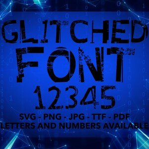 Glitched Font SVG, Glitched Font For Cricut, Glitch Font SVG, PNG, jpg, ttf, pdf Glitch Font For Canva, Error Font, Distressed, Faded Font