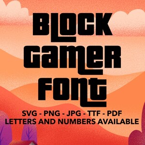 Puede incluir: Texto negro "BLOCK GAMER FONT" sobre un fondo degradado naranja y rojo. La fuente es en negrita y en bloques. Debajo, las palabras "SVG - PNG - JPG - TTF - PDF LETTERS AND NUMBERS AVAILABLE".