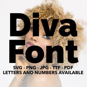 May include: A black and white graphic design with the text "Diva Font" in bold, large letters. The text "SVG - PNG - JPG - TTF - PDF" and "LETTERS AND NUMBERS AVAILABLE" are also included in the graphic design.