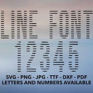 May include: Black and white graphic design of the words "LINE FONT" and the numbers "12345". The text is made of horizontal lines. The bottom of the image has the text "SVG - PNG - JPG - TTF - DXF - PDF LETTERS AND NUMBERS AVAILABLE".