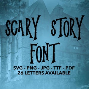 Scary Font SVG, Scary Font For Canva SVG, PNG, jpg, ttf, dxf, pdf Scary Story Font, Horror Alphabet, Halloween Font, Scary Font For Cricut