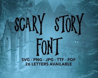 Scary Font SVG, Scary Font For Canva SVG, PNG, jpg, ttf, dxf, pdf Scary Story Font, Horror Alphabet, Halloween Font, Scary Font For Cricut