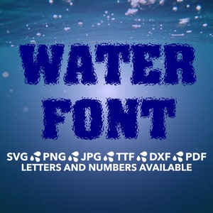 Water Font SVG, Water Letters PNG, Water Numbers SVG, png, jpg, ttf, dxf, pdf Water Alphapack, Water Bundle, Swimming Font, Wet Letters, H2O