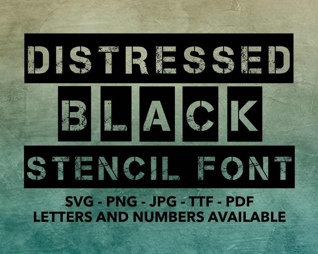 Distressed Black Stencil Font SVG, Distressed Font for Cricut, Distressed Font SVG, PNG, Jpg