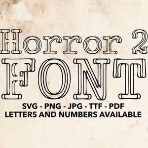 Horror 2 Font SVG, Horror Font For Cricut, Horror Font SVG, PNG, jpg, ttf, pdf Horror Font For Canva, Scary Font, Blood Font, Distressed