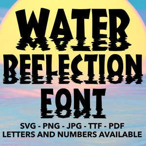 Water Font SVG, Water Reflection Font, Water Numbers SVG, PNG, jpg, ttf, pdf Water Alphapack, Water Bundle, Swimming Font, Wet Letters, H2O