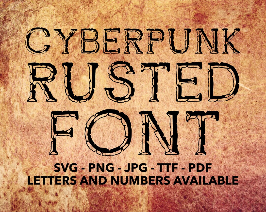 Rust Punk Font Cyberpunk Rusted Font SVG, Cyberpunk Font for Cricut, Cyberpunk Font ...